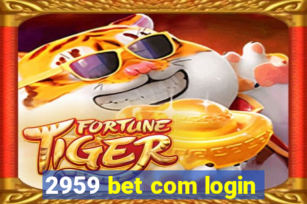 2959 bet com login